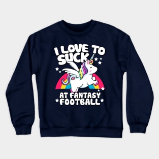 I Suck At Fantasy Football Loser Unicorn Crewneck Sweatshirt